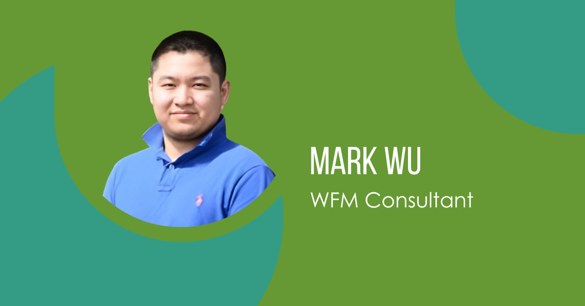 Meet Mark Wu: WFM Consultant